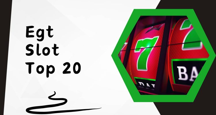 Egt Slot Top 20