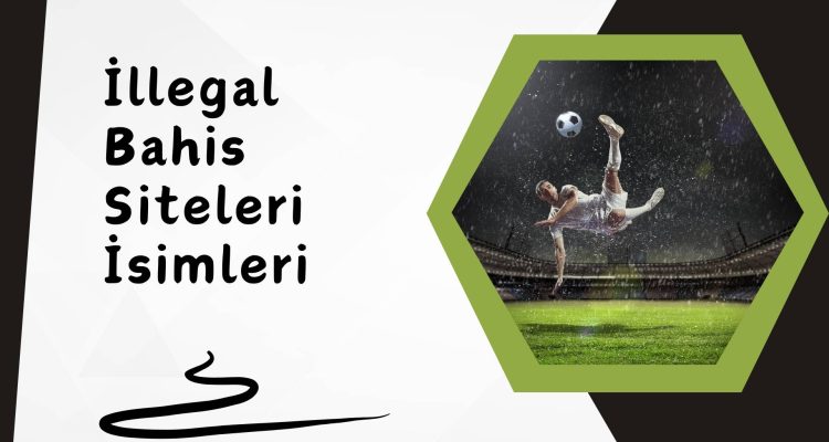 illegal Bahis Siteleri isimleri